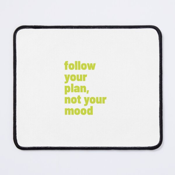 Item preview, follow your plan not your mood designed and sold by emma-duv-.