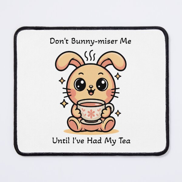 Item preview, Dont Bunnymiser Me Until Ive Had My Tea Funny Bunny designed and sold by AlexandraSand.