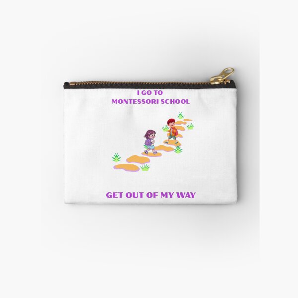 Item preview, I go to Montessori School. Get out of my way.  designed and sold by OutOfTheBubble.