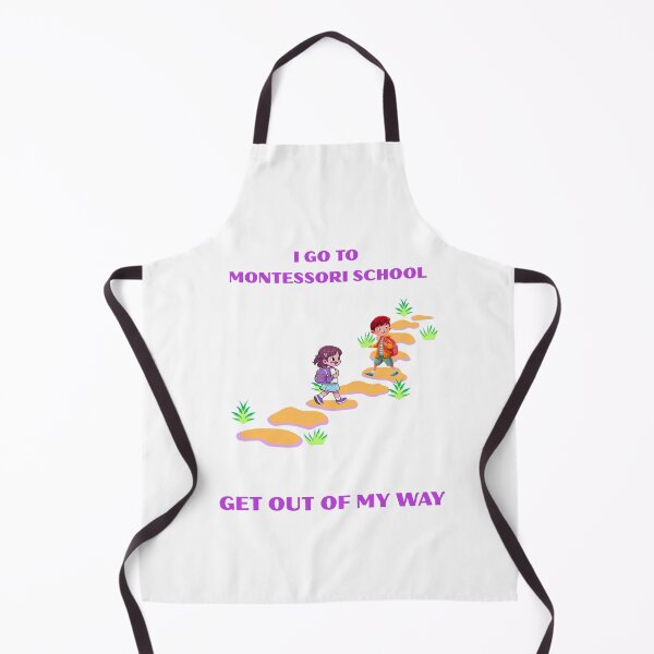 Item preview, I go to Montessori School. Get out of my way. designed and sold by OutOfTheBubble.