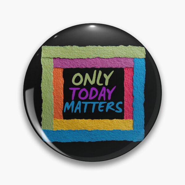Item preview, Only today matters designed and sold by OutOfTheBubble.