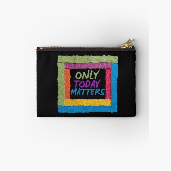 Item preview, Only today matters designed and sold by OutOfTheBubble.