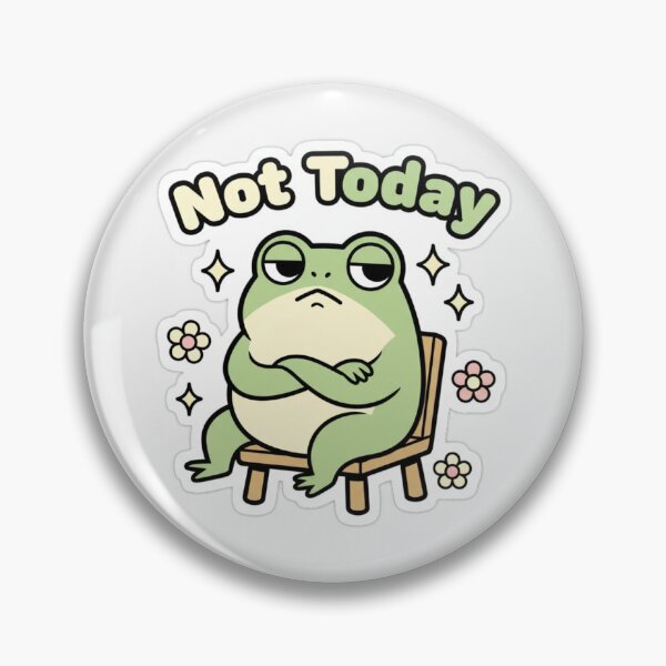 Item preview, Not Today Cute Frog Kawaii Meme Design designed and sold by mayatA-rt.