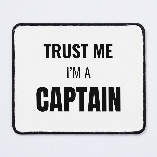 Item preview, Trust Me I'm a Captain (Black) designed and sold by ShipCrewNation.
