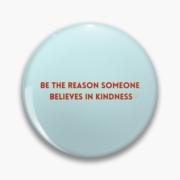 Item preview, Be The Reason Someone Believes In Kindess Text Stickers Prints Posters Wall Art Magnet Home Coffee Cup Decoration TShirt Stationary Notebook Magnet Hat Kitchen Work School Office Redbubble Shop designed and sold by Saritas Boutique Shop.