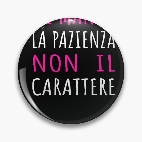 Item preview, Mi Manca La Pazienza Non Il Carattere - Frase Sarcastica designed and sold by SayItAnyway.