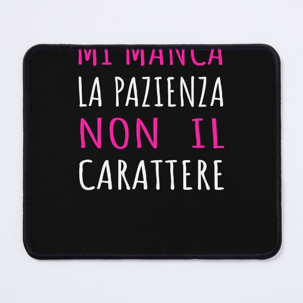 Aperçu de l'œuvre Mi Manca La Pazienza Non Il Carattere - Frase Sarcastica créée et vendue par SayItAnyway.