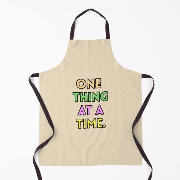 Item preview, One Thing At A Time Text Stickers Prints Posters Wall Art Magnet Home Coffee Cup Decoration TShirt Stationary Notebook Magnet Hat Kitchen Work School Office Redbubble Shop designed and sold by Saritas Boutique Shop.