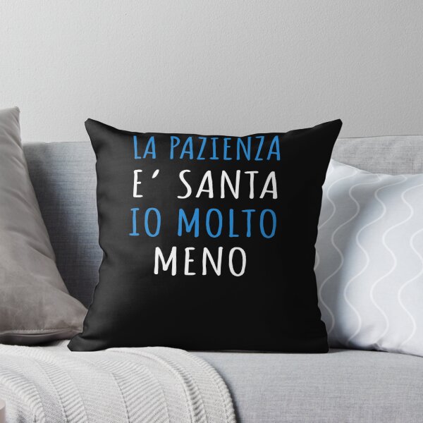 Artikelvorschau, La Pazienza E' Santa Io Molto Meno - Frase Sarcastica entworfen und verkauft von SayItAnyway.