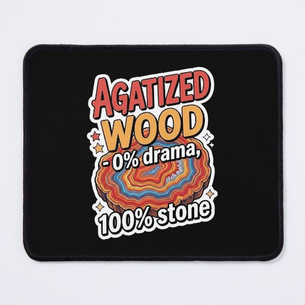 Item preview, AGATIZED WOOD. 0% drama, 100% stone. designed and sold by InkRebelia.