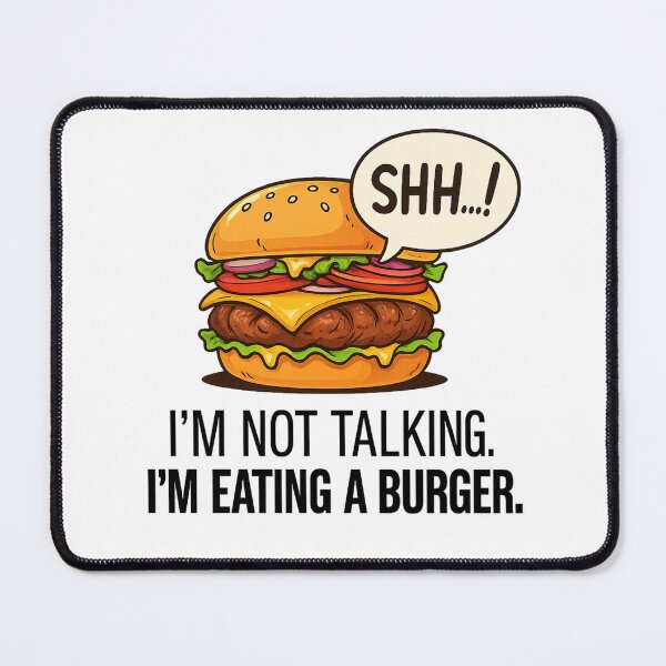 Item preview, Shh… I’m Eating a Burger – Funny Food Lover Quote, Burger Humor Design designed and sold by MartBook.