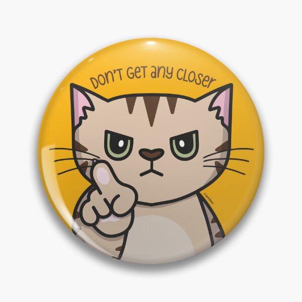 Item preview, Don't Get Any Closer designed and sold by cat-and-raven.