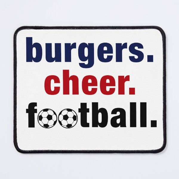 Item preview, Burgers, cheer, football - food, spirit, soccer designed and sold by katemaxi.