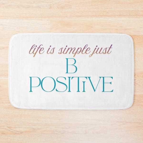 Item preview, life is simple just B POSITIVE designed and sold by ArtistTejal.