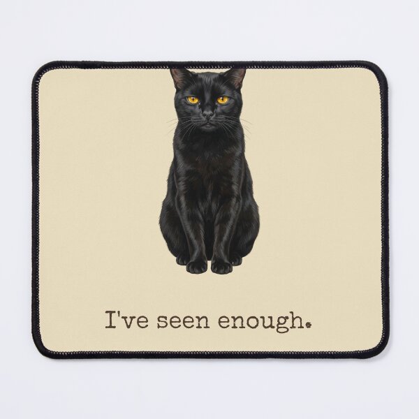 Item preview, Ive Seen Enough Exhausted Black Cat Introvert Mood designed and sold by BLACKCAT-COVEN.