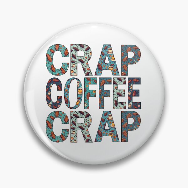 Item preview, Crap Coffee Crap Funny Cockroach Pattern Typography designed and sold by dcohea.