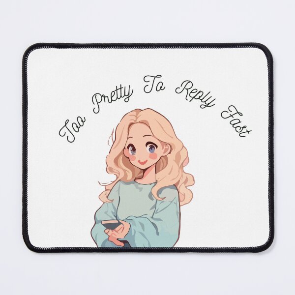 Item preview, Too pretty to reply fast designed and sold by Blush Drop.