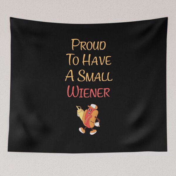 Item preview, Proud To Have A Small Wiener Funny Gift For Hot Dog Lovers designed and sold by WearFine.