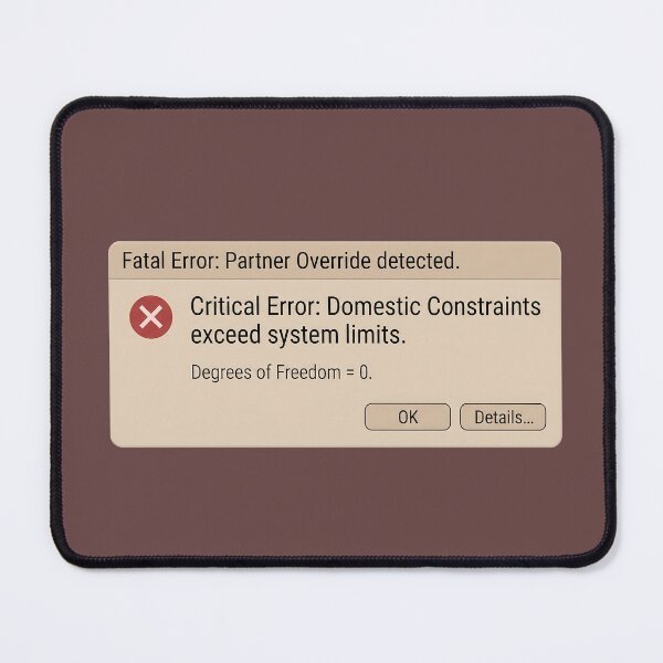 Item preview, Fatal Error Partner Override System Failure Engineering Humor designed and sold by The Mechatronic Lab.