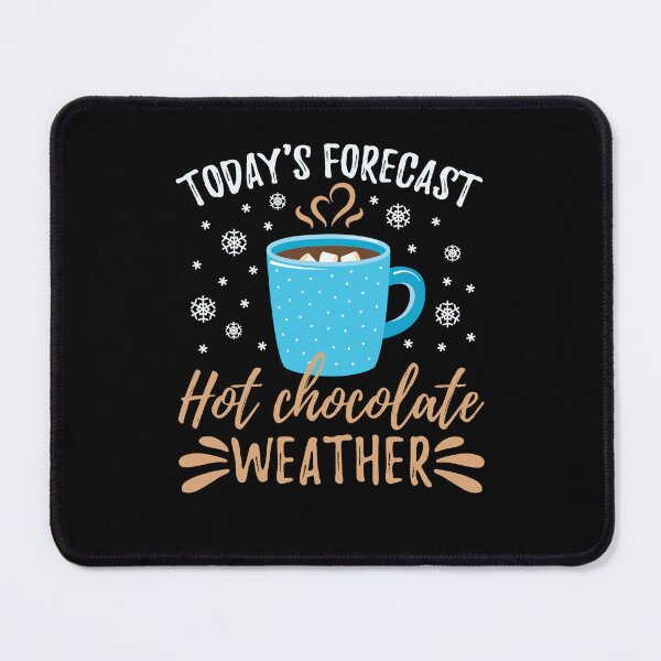 Item preview, Today's Forecast Hot Chocolate Weather designed and sold by jaygo.