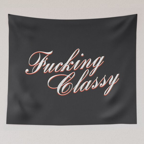 Item preview, Fucking Classy designed and sold by NearestAnytime.