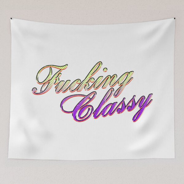 Item preview, Fucking Classy designed and sold by NearestAnytime.