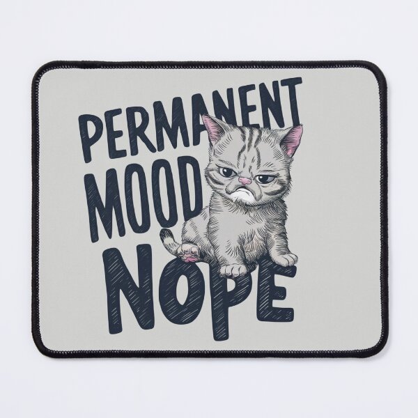 Item preview, Permanent Mood Nope, Loving Cats in Daily Life designed and sold by MalwasBasket.