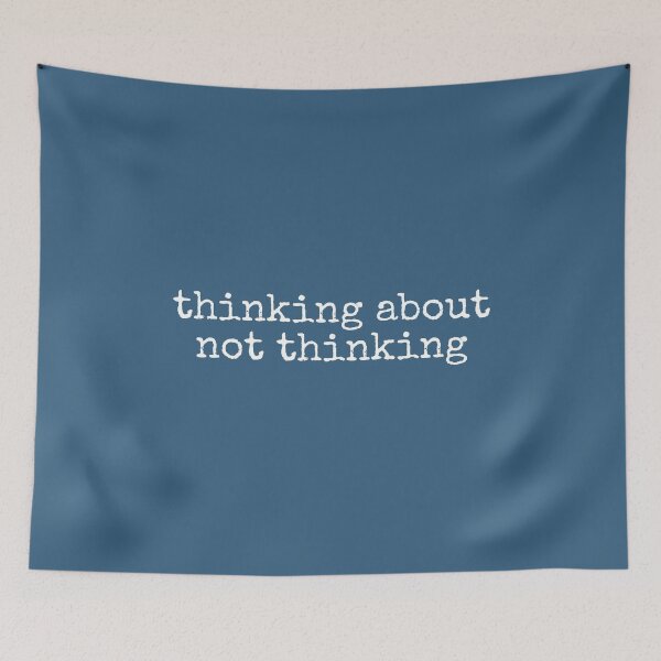 Item preview, Thinking About Not Thinking designed and sold by DemureArtsy.