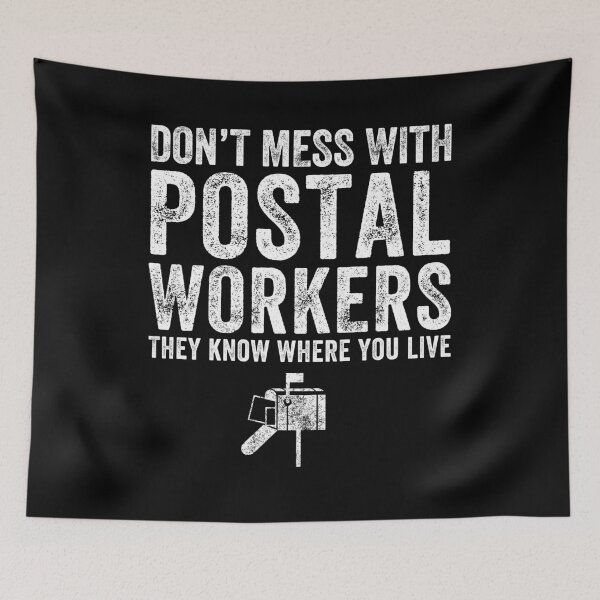 Item preview, Don't mess with postal workers they know where you live - Postman designed and sold by Captain Mood.