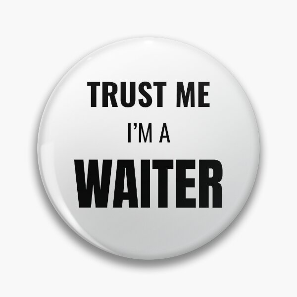 Item preview, Trust Me I'm a Waiter (Black) designed and sold by ShipCrewNation.