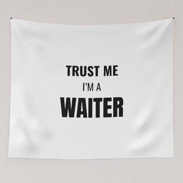 Item preview, Trust Me I'm a Waiter (Black) designed and sold by ShipCrewNation.