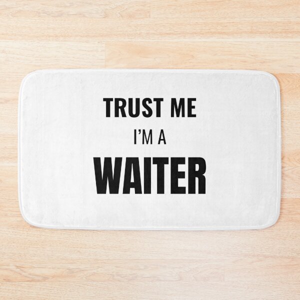 Item preview, Trust Me I'm a Waiter (Black) designed and sold by ShipCrewNation.