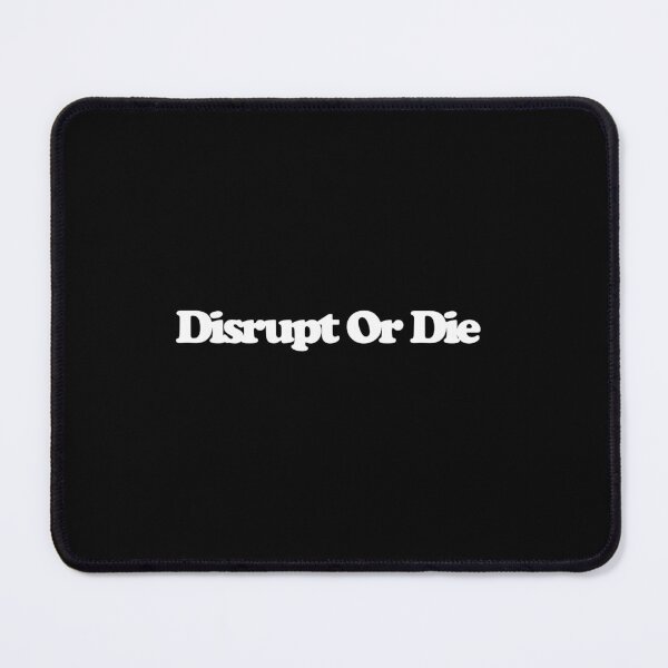 Item preview, Disrupt Or Die - The Audacity Art designed and sold by dsxclothing.