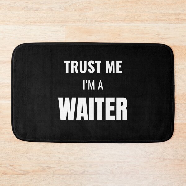 Item preview, Trust Me I'm a Waiter (White) designed and sold by ShipCrewNation.