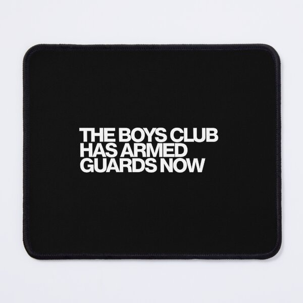 Item preview, The Boys Club Has Armed Guards Now - The Audacity Art designed and sold by dsxclothing.