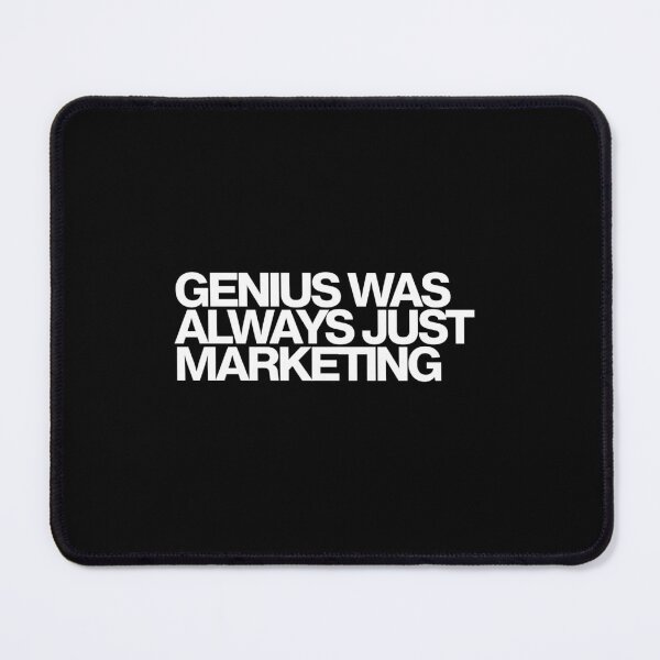 Item preview, Genius Was Always Just Marketing - The Audacity Art designed and sold by dsxclothing.