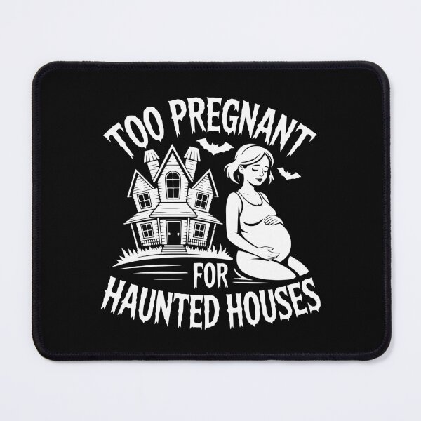 Item preview, Too Pregnant For Haunted Houses designed and sold by theartfulaspie.