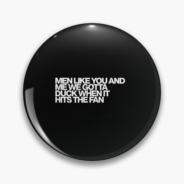 Item preview, Men Like You And Me We Gotta Duck When It Hits The Fan - The Audacity Art designed and sold by dsxclothing.