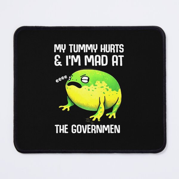 Item preview, My Tummy Hurts And I’m Mad At The Government Funny Frog Meme designed and sold by MiALopezArt.