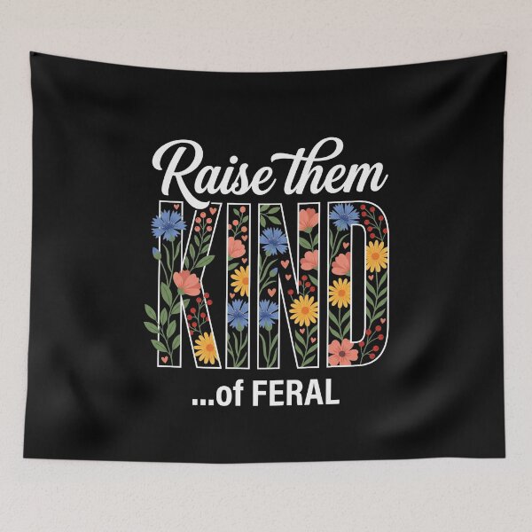 Item preview, Raise Them KIND ...Of FERAL Parenting Humor Parent Mom Dad Kids Wild Child Funny designed and sold by SofenArt.