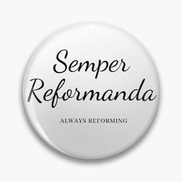 Item preview, Semper Reformanda designed and sold by Celeste20268-.