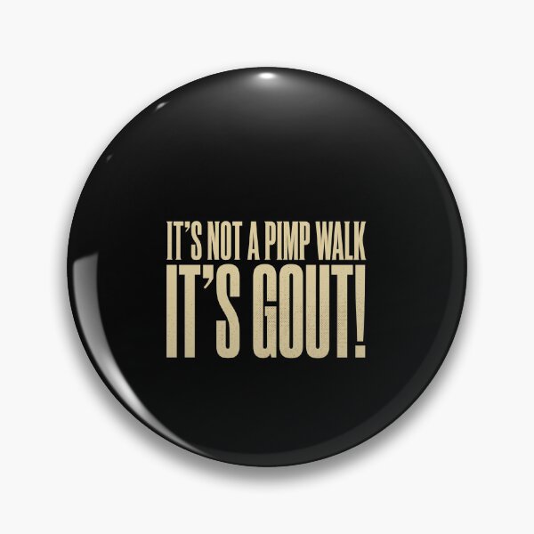 Item preview, It's Not A Pimp Walk It's Gout! Gout Arthritis Pain Humor Funny designed and sold by SofenArt.