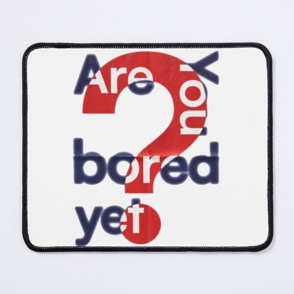 Item preview, are you bored yet designed and sold by indie cottage.