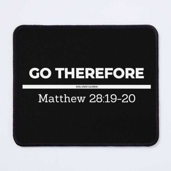 Item preview, Go Therefore Matthew 28:19-20 NIV Bible Verse Christian Design designed and sold by Ken Chung.