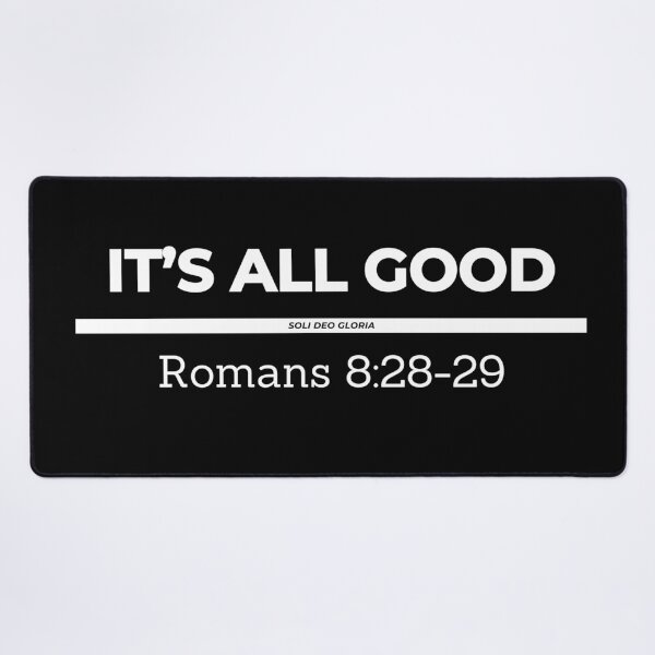 Item preview, It's All Good Romans 8:28-29 NIV Bible Verse Christian Design designed and sold by Ken Chung.