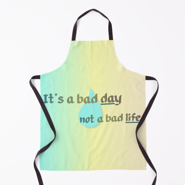 Item preview, It's a bad day, not a bad life! designed and sold by SoulSunshine-.
