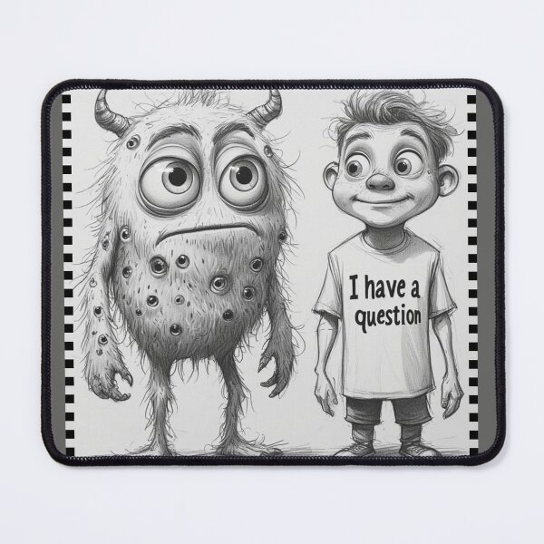 Item preview, Funny Monster I Have A Question Cute Boy Design designed and sold by dcohea.