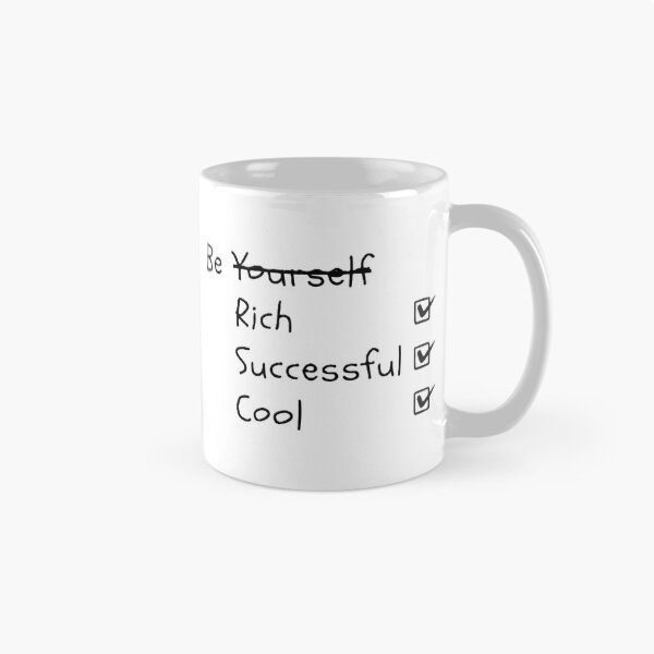 Item preview, Be Rich Successful and Cool (not Yourself) Design designed and sold by Randomartsies.