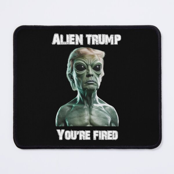 Item preview, Alien Trump You're Fired – Funny UFO Political Meme Design designed and sold by ALL ART .