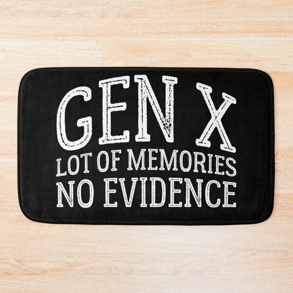 Item preview, Gen X Generation X Lots of memories no evidence designed and sold by Ali Guermat.